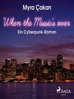 cover image of When the Music's Over--Ein Cyberpunk-Roman (Ungekürzt)